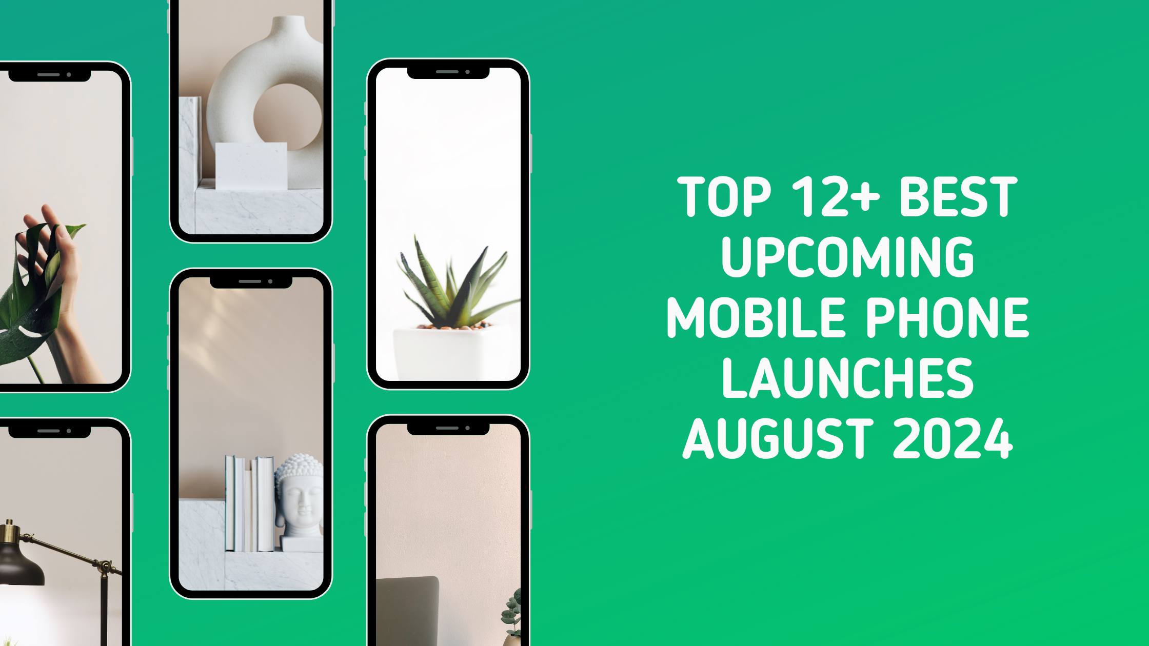 Top 12+ Best Upcoming Mobile Phone Launches August 2024